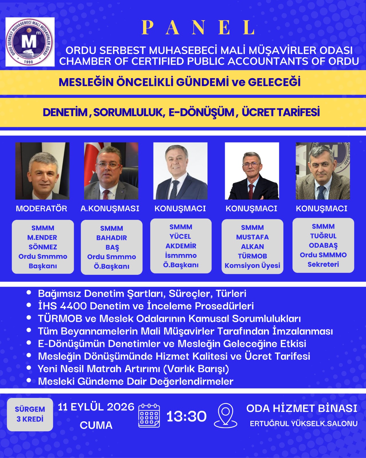 MESLEĞİN ÖNCELİKLİ GÜNDEMİ VE GELECEĞİ: DENETİM, SORUMLULUK, E-DÖNÜŞÜM, ÜCRET TARİFESİ